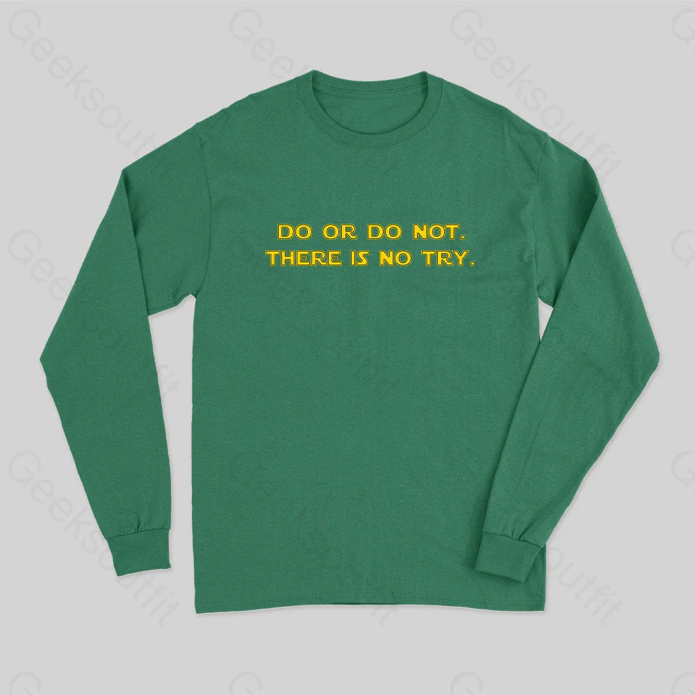 Do or do not. There is no try Long Sleeve T-Shirt Bold Women's Statement