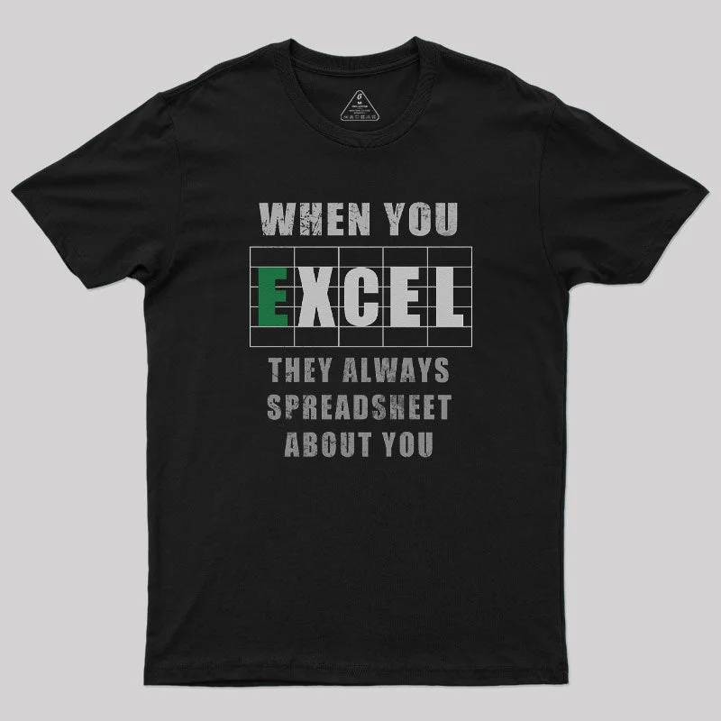 They Always Spreadsheet About You T-Shirt Relaxed Women's Beachy