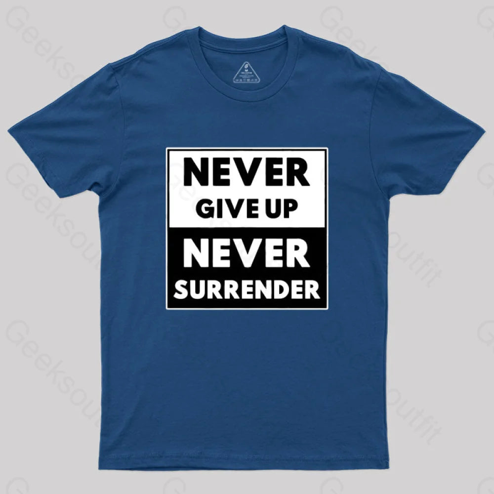 Never Give Up, Never Surrender T-Shirt Sophisticated Women's 