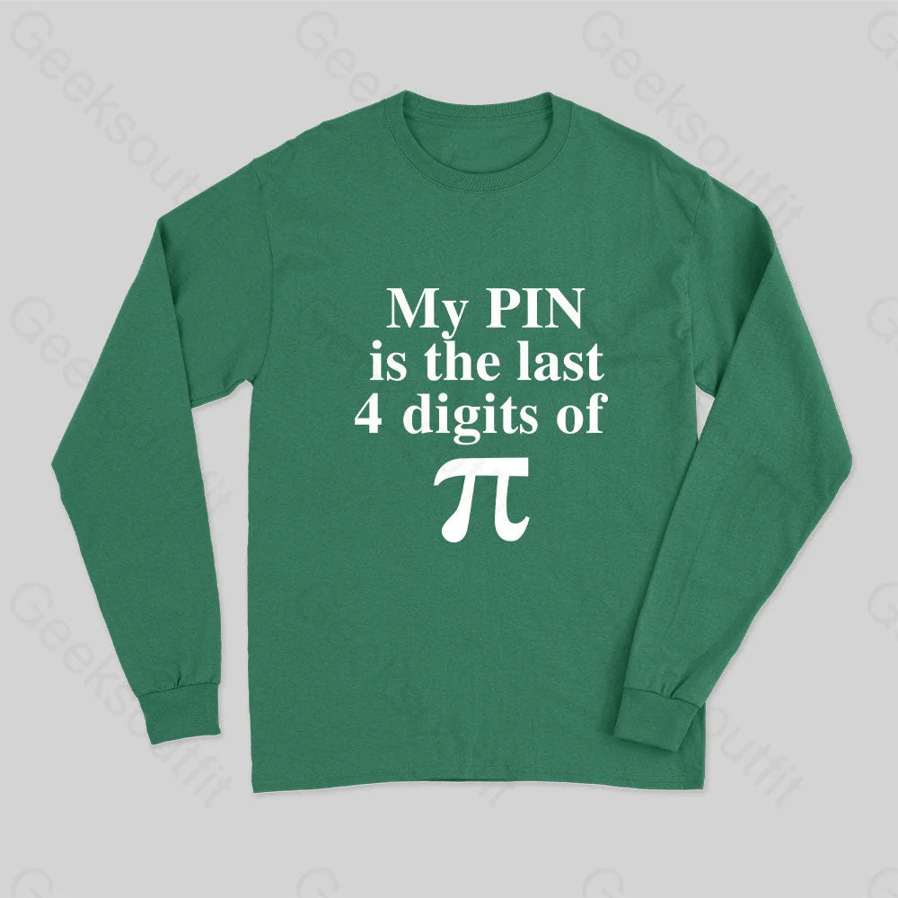 My Pin Is The Last 4 Digits Of Pi Long Sleeve T-Shirt Monochromatic All - in - one