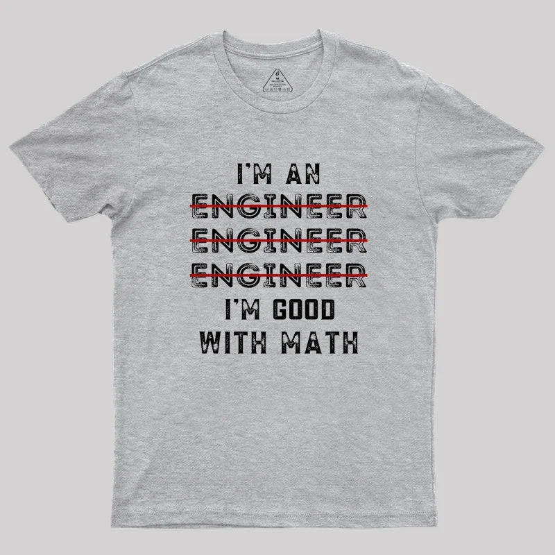 I Am An Engineer, Funny Spelling Wrong Geek T-Shirt Contemporary 