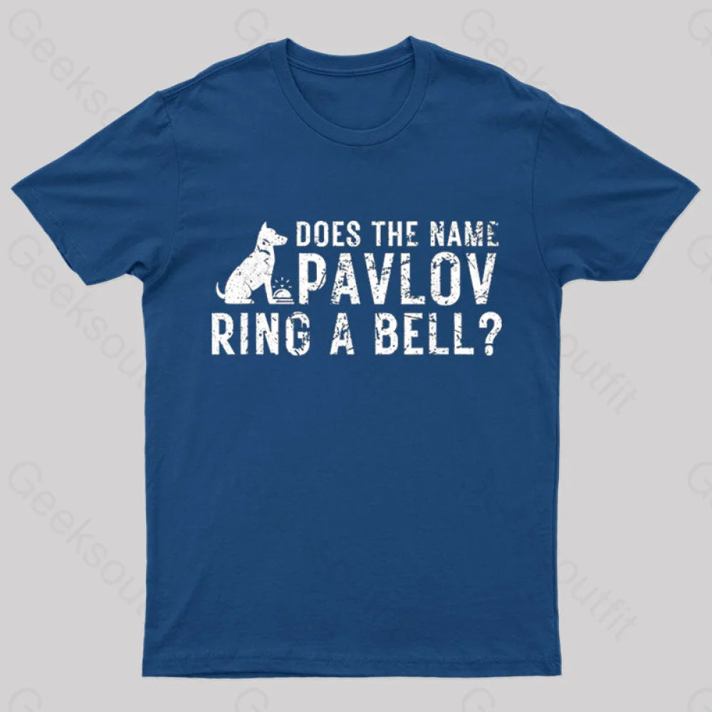 Does The Name Pavlov Ring A Bell Geek T-Shirt Sustainable Organic