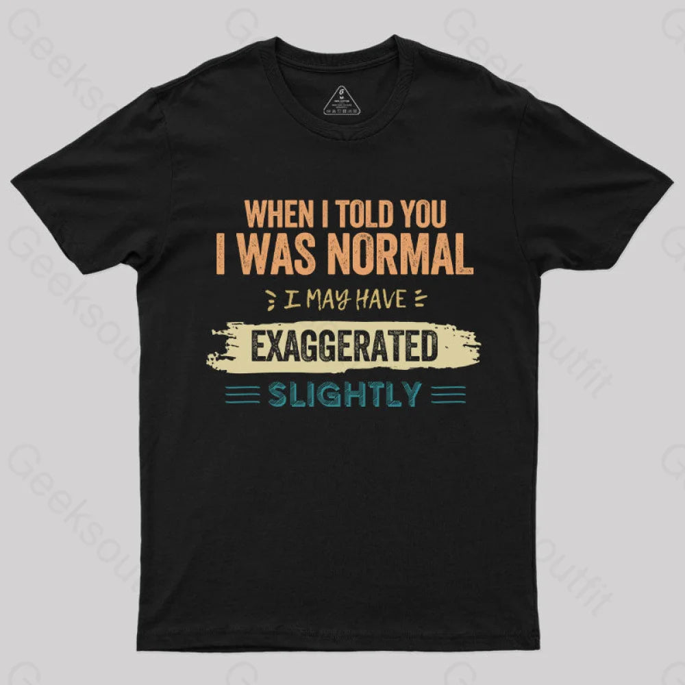 I May Have Exaggerated Slightly T-Shirt Confident Women's High - fashion