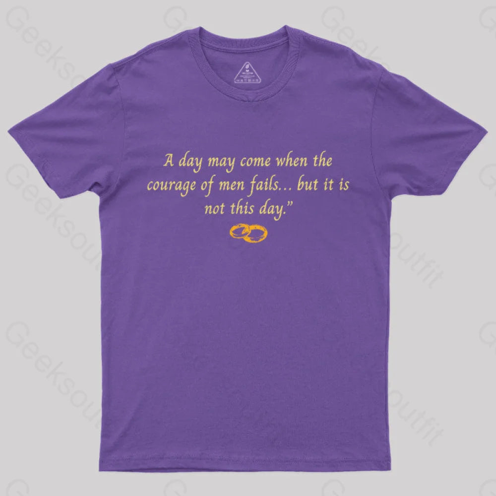 A Day May Come When The Courage of Men Fails Geek T-Shirt Feminine Women's Soft 