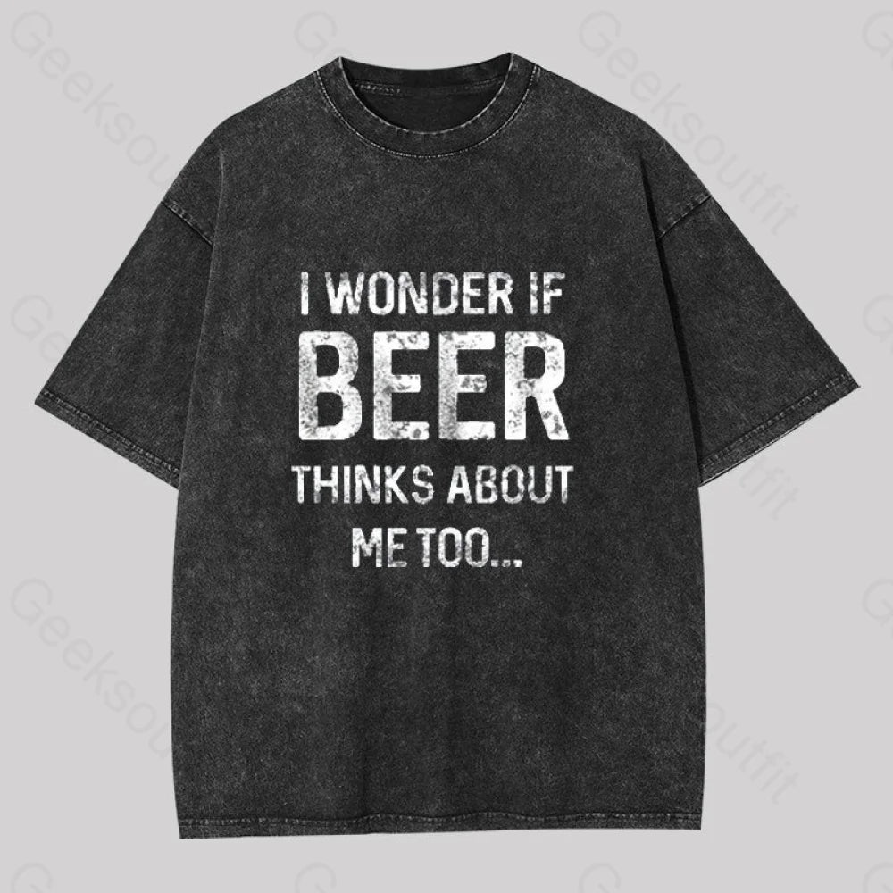 I wonder if beer thinks about me too Washed T-Shirt Practical Women's Multi - 
