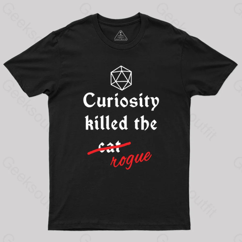 Curiosity killed the rogue T-Shirt Cashmere