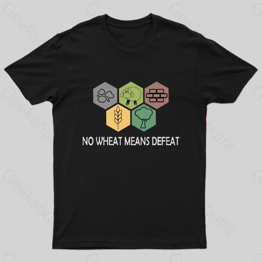 No Wheat Means Defeat Geek T-Shirt Country